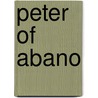 Peter Of Abano by Professor Lynn Thorndike