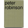 Peter Robinson door Miriam T. Timpledon