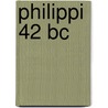 Philippi 42 Bc by Si Sheppard