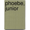 Phoebe, Junior door Mrs Oliphant