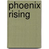 Phoenix Rising door Paul Henke