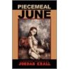 Piecemeal June door Jordan Krall