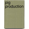 Pig Production by Wilson G. Pond