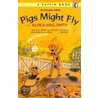 Pigs Might Fly door Dick King Smith