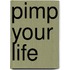 Pimp your Life