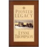 Pioneer Legacy door Lynne Thompson