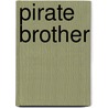 Pirate Brother by Pete Johnson