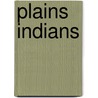 Plains Indians door Mir Tamim Ansary