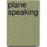 Plane Speaking door Paul Kilduff