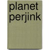 Planet Perjink by Susan Rennie