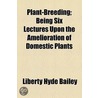 Plant-Breeding by Richard Irving Dodge