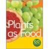 Plants As Food door Paul McEvoy