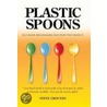 Plastic Spoons door Steve Grounds
