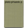 Plato:phaedo P door Plato Plato