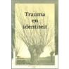 Trauma en identiteit door Onbekend