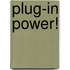 Plug-In Power!