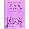 Poesia Amorosa by Von Rainer Maria Rilke