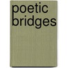 Poetic Bridges by Danny Holliday