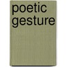 Poetic Gesture door Elton Hill