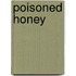 Poisoned Honey