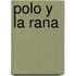 Polo y La Rana