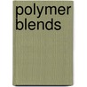 Polymer Blends door Lloyd M. Robeson