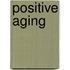 Positive Aging