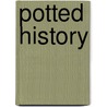 Potted History door Catherine Horwood