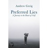 Preferred Lies door Andrew Greig