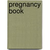 Pregnancy Book door Onbekend