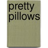 Pretty Pillows by Susie Johns