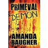 Primeval Demon door Amanda Baugher