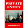 Private Entity door Todd Derderian