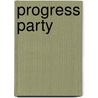 Progress Party door Miriam T. Timpledon