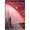 Proteus Rising door Peter John Dingus