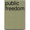 Public Freedom by Dana Richard Villa