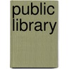 Public Library by . Anonymous