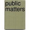 Public Matters by Adam Crawford