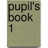Pupil's Book 1