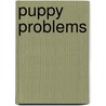 Puppy Problems by Alexandra Santos