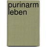 Purinarm leben door Nora Kircher