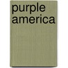 Purple America by Rick Moody