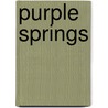 Purple Springs door Randi R. Warne