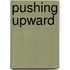 Pushing Upward