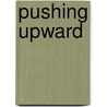 Pushing Upward door Paul Williams