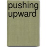 Pushing Upward door Paul Williams