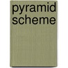 Pyramid Scheme by Mike Hamel