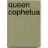 Queen Cophetua