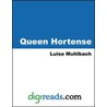 Queen Hortense by Luise M�Hlbach