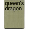 Queen's Dragon by Anne Cassidy